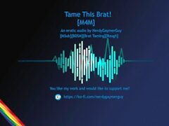 Tame this Brat! Erotic Audio for Men Bondage Brat Taming Msub Rough