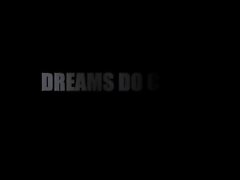 Dreams Do Cum...