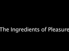 the ingredients of pleasure